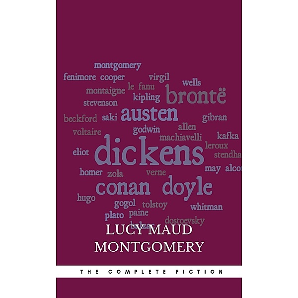 Lucy Maud Montgomery (The Complete Fiction), Lucy Maud Montgomery