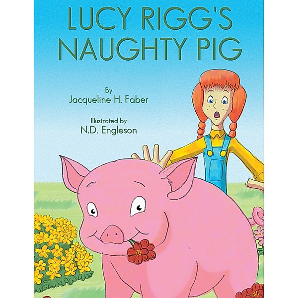 Lucy Rigg's Naughty Pig, Jacqueline H. Faber