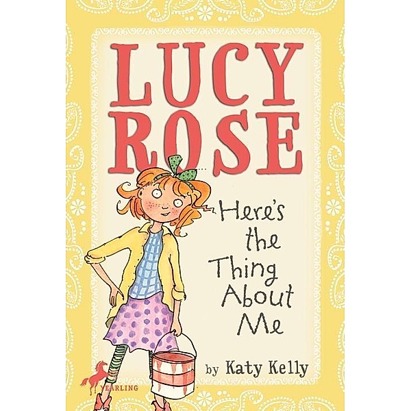 Lucy Rose: Here's the Thing About Me / Lucy Rose Bd.1, Katy Kelly