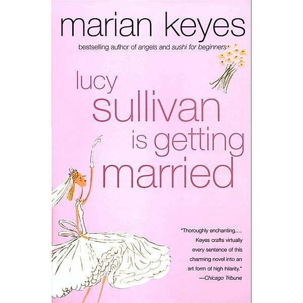 Lucy Sullivan Is Getting Married, Marian Keyes