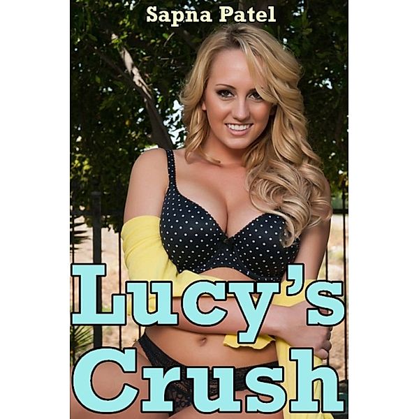 Lucy’s Crush, Sapna Patel