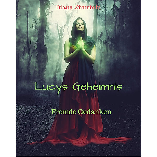 Lucys Geheimnis: Lucys Geheimnis, Diana Zirnstein