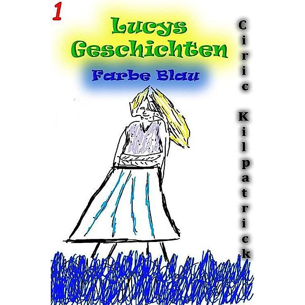 Lucys Geschichten, Ciric Kilpatrick