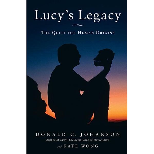Lucy's Legacy, Donald Johanson, Kate Wong