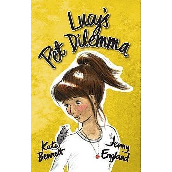 Lucy's Pet Dilemma / Celapene Press, Kate Bennett