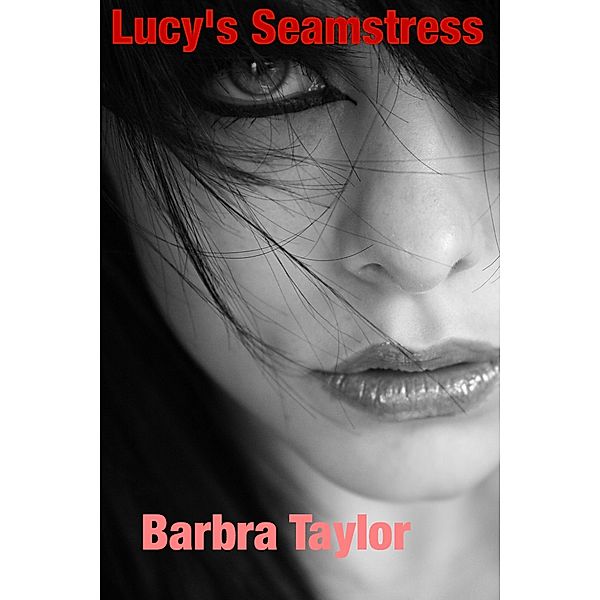 Lucy's Seamstress, Barbra Taylor