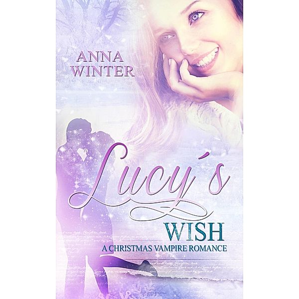 Lucy's Wish: A Christmas Vampire Romance, Anna Winter