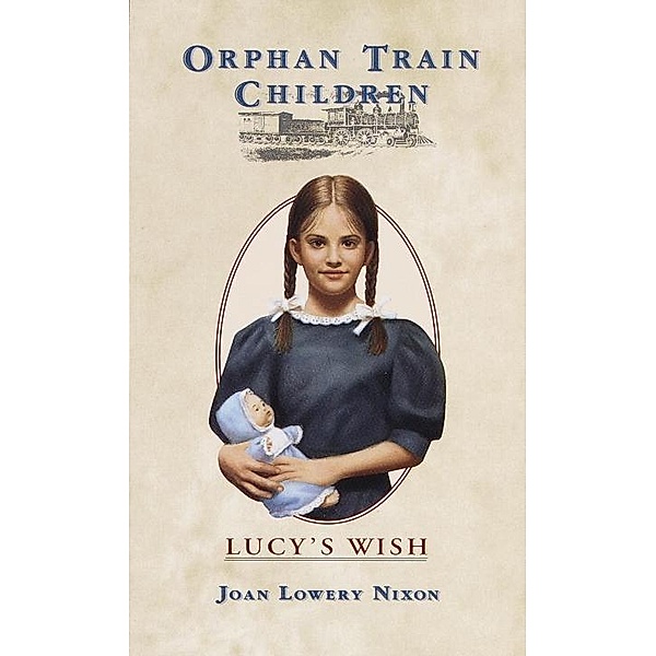Lucy's Wish / Orphan Train Children, Joan Lowery Nixon
