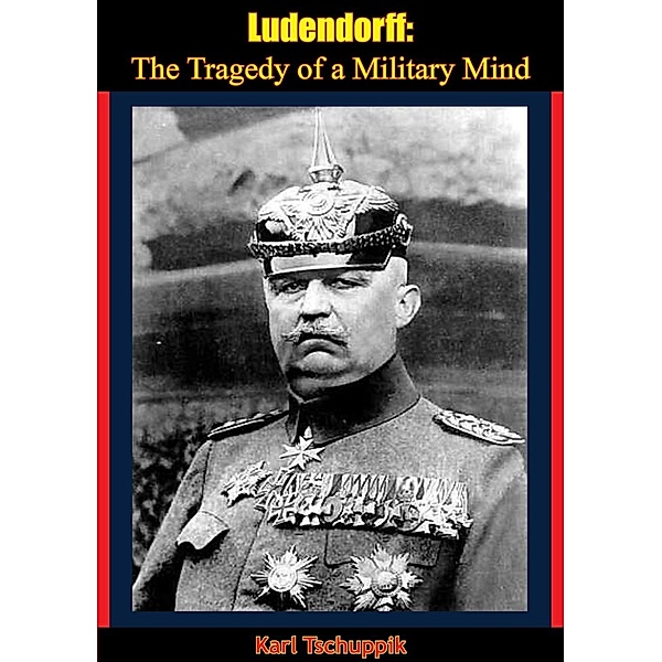 Ludendorff, Karl Tschuppik