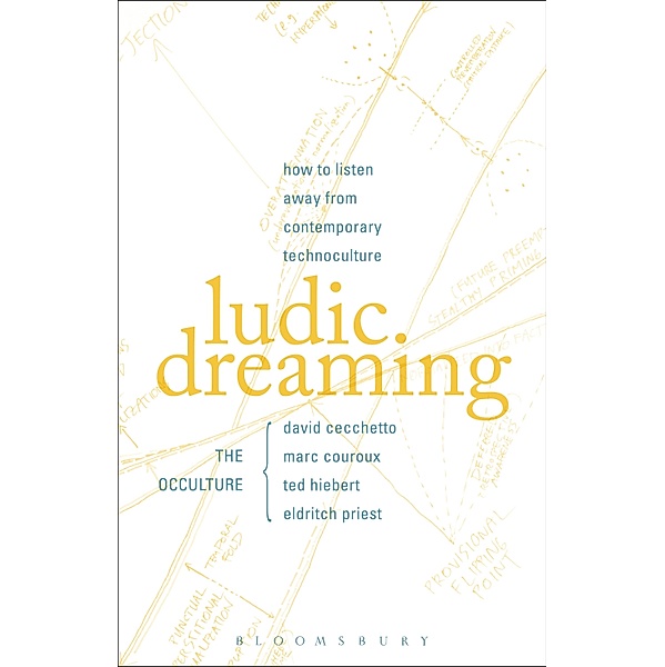 Ludic Dreaming, David Cecchetto, Marc Couroux, Ted Hiebert, Eldritch Priest