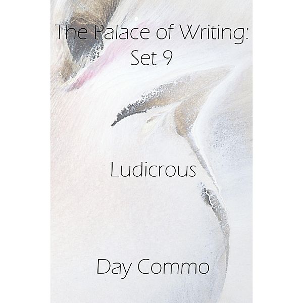 Ludicrous / The Palace of Writing: Set Bd.9, Day Commo