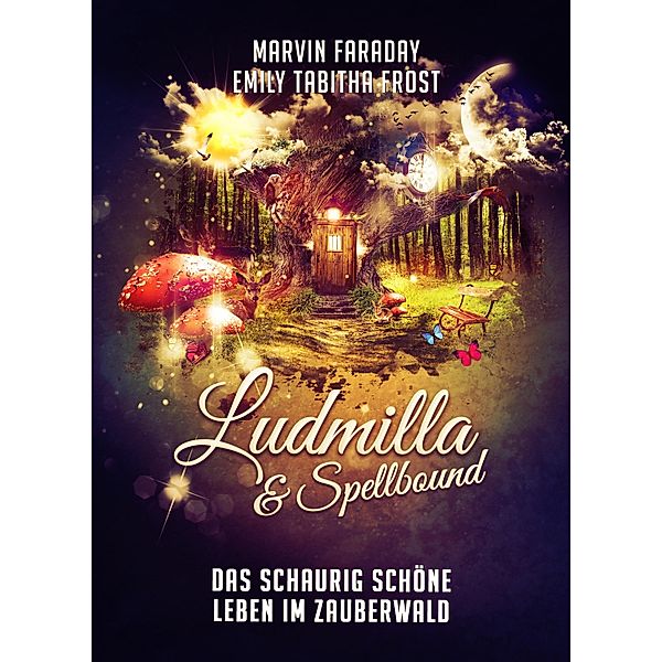 Ludmilla & Spellbound, Marvin Faraday, Emily Tabitha Frost