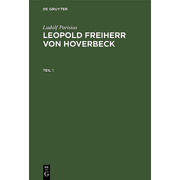 Ludolf Parisius: Leopold Freiherr von Hoverbeck. Teil 1, Ludolf Parisius