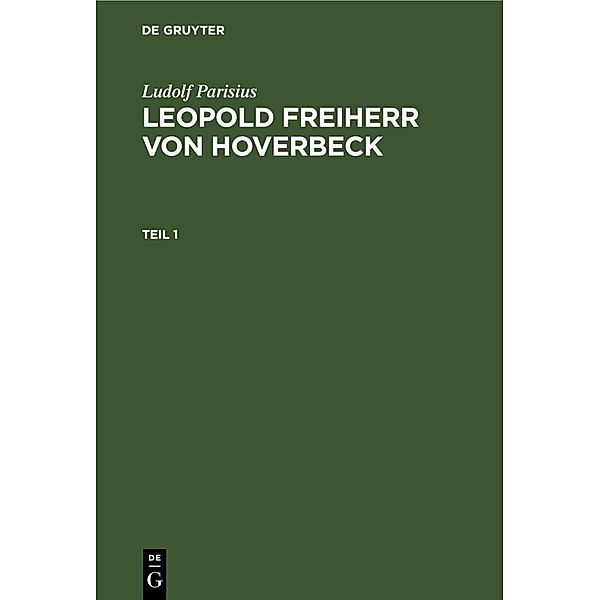 Ludolf Parisius: Leopold Freiherr von Hoverbeck. Teil 1, Ludolf Parisius