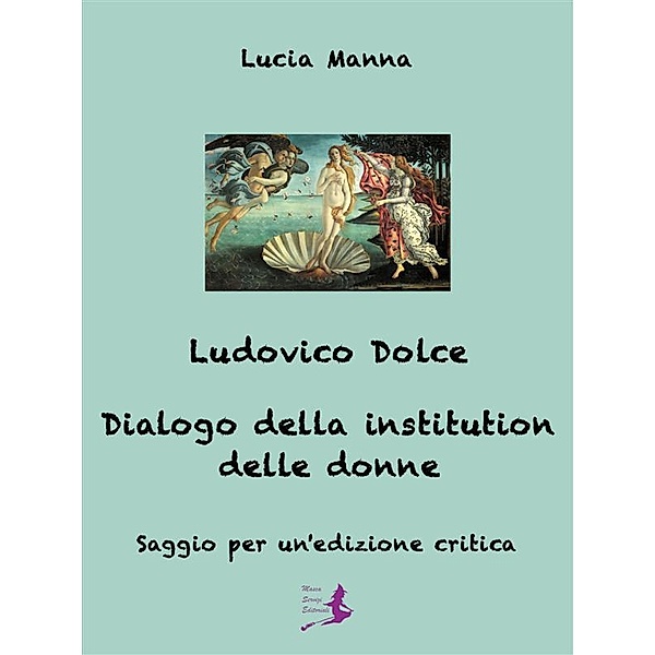 Ludovico Dolce - Dialogo della institution delle donne, Lucia Manna