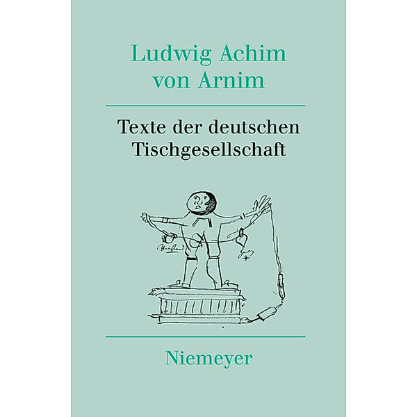 Ludwig Achim von Arnim: Werke und Briefwechsel / Band 11 / Texte der deutschen Tischgesellschaft, Achim von Arnim
