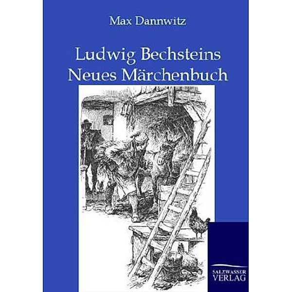 Ludwig Bechsteins Neues Märchenbuch, Ludwig Bechstein