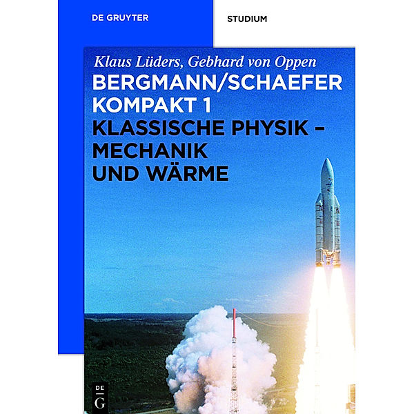 Ludwig Bergmann; Clemens Schaefer: Bergmann/Schaefer kompakt - Lehrbuch der Experimentalphysik: Band 1 Klassische Physik - Mechanik und Wärme, Klaus Lüders, Gebhard von Oppen