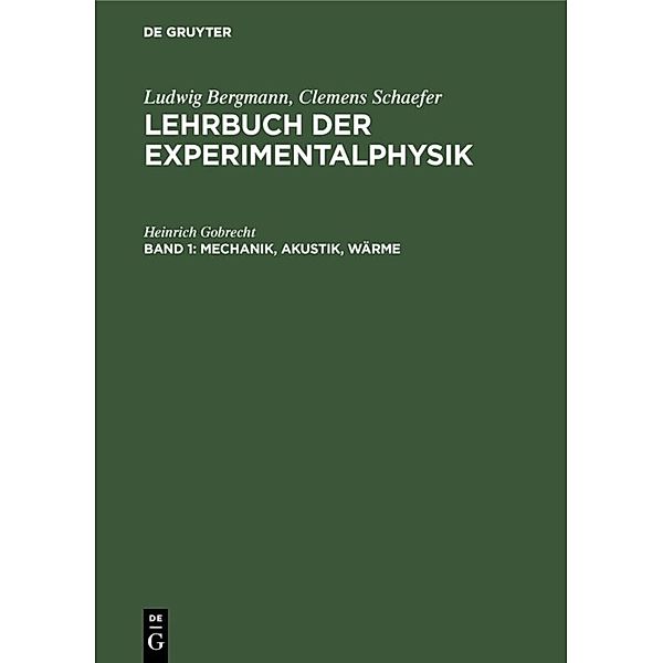 Ludwig Bergmann; Clemens Schaefer: Lehrbuch der Experimentalphysik / Band 1 / Mechanik, Akustik, Wärme, Heinrich Gobrecht
