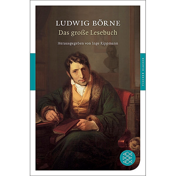 Ludwig Börne - Das große Lesebuch, Ludwig Börne
