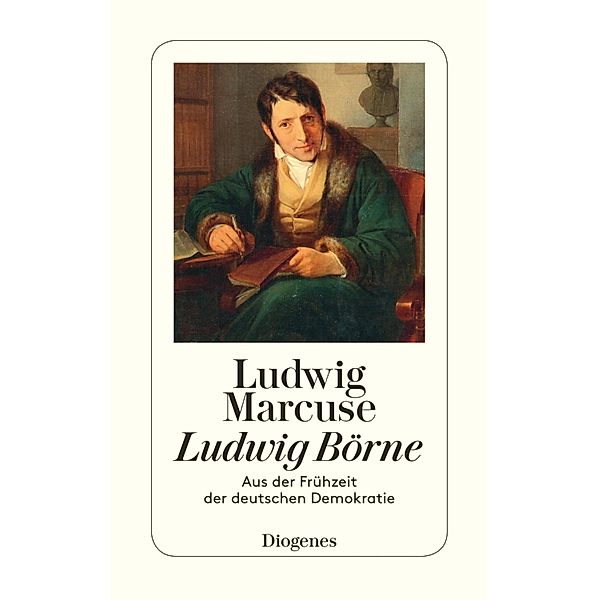 Ludwig Börne / Diogenes Taschenbücher, Ludwig Marcuse