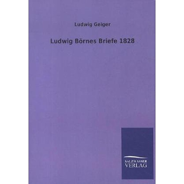 Ludwig Börnes Briefe 1828, Ludwig Geiger