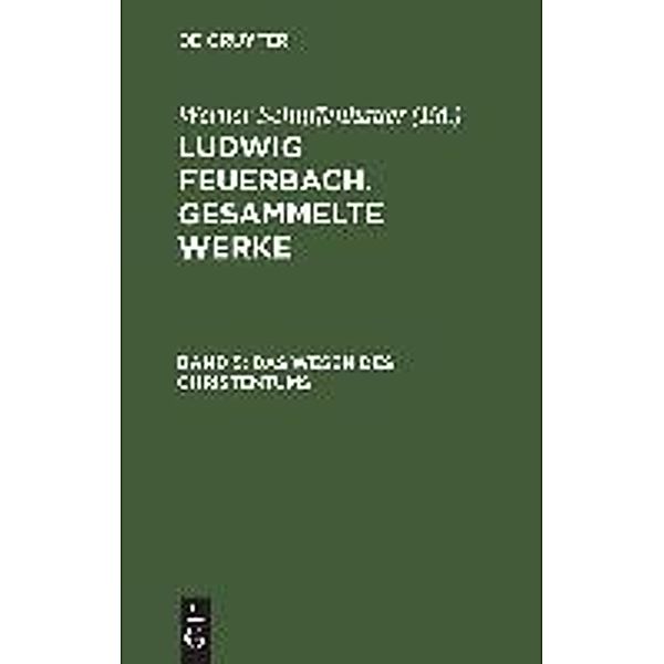 Ludwig Feuerbach. Gesammelte Werke, BAND 5, Das Wesen des Ch