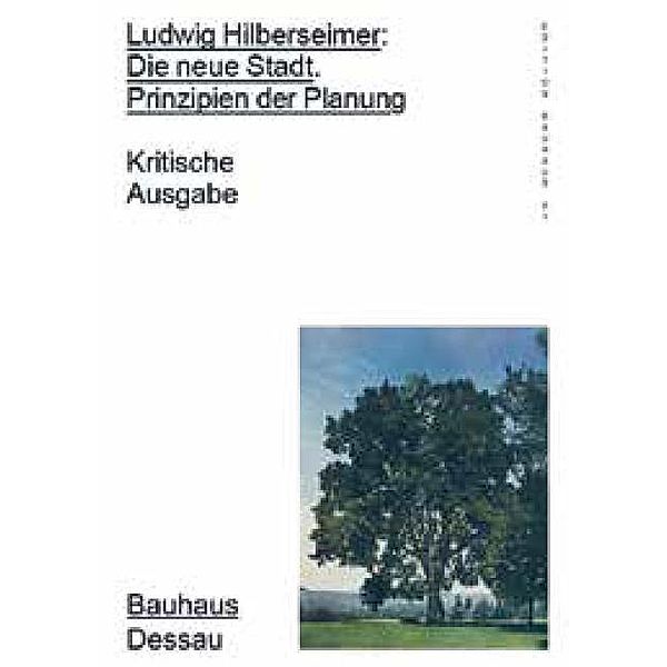 Ludwig Hilberseimer: Die neue Stadt. Prinzipien der Planung