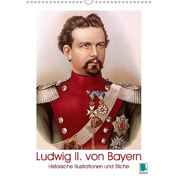 Ludwig II. von Bayern: Historische Illustrationen und Stiche (Wandkalender 2020 DIN A3 hoch)