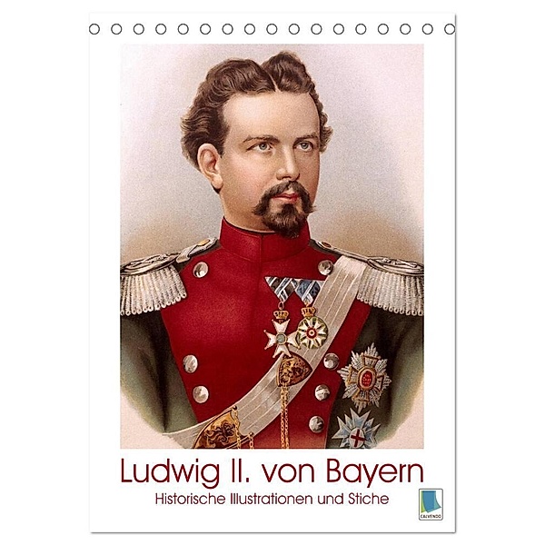 Ludwig II. von Bayern: Historische Illustrationen und Stiche (Tischkalender 2024 DIN A5 hoch), CALVENDO Monatskalender, Calvendo