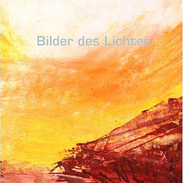 Ludwig, M: Bilder des Lichtes, Martin Ludwig