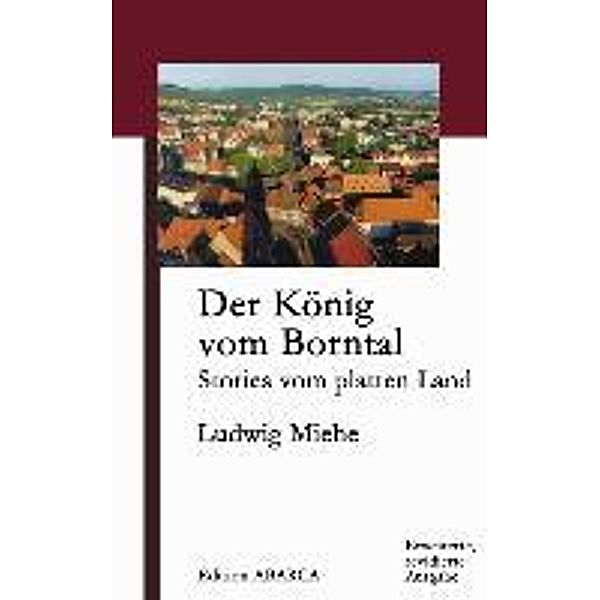 Ludwig Miehe: Der König vom Borntal, Ludwig Miehe