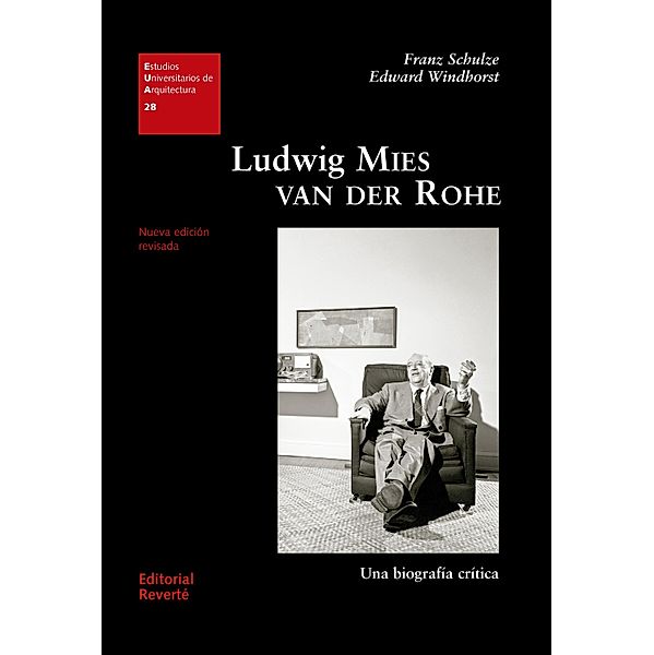 Ludwig Mies van der Rohe / Estudios Universitarios de Arquitectura (EUA), Franz Schulze, Edward Windhorst