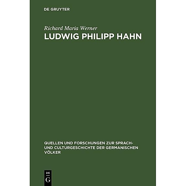 Ludwig Philipp Hahn / Quellen und Forschungen zur Sprach- und Culturgeschichte der germanischen Völker Bd.22, RICHARD MARIA WERNER