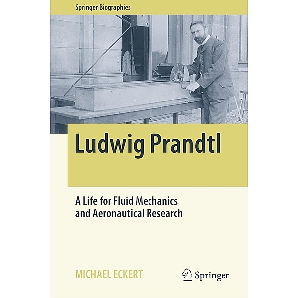 Ludwig Prandtl / Springer Biographies, Michael Eckert