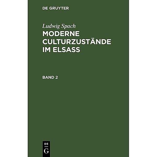 Ludwig Spach: Moderne Culturzustände im Elsass. Band 2, Ludwig Spach