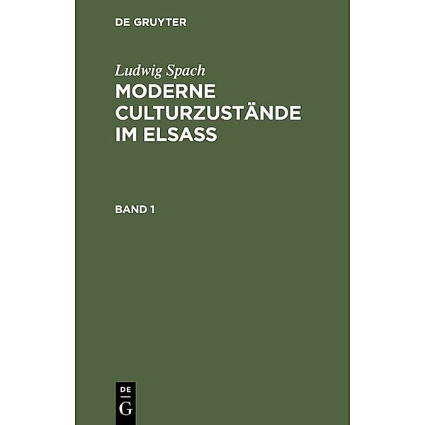 Ludwig Spach: Moderne Culturzustände im Elsass. Band 1, Ludwig Spach