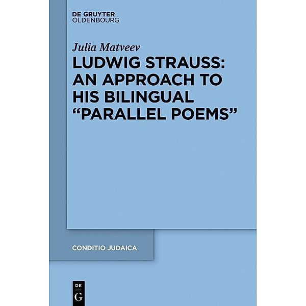 Ludwig Strauss: An Approach to His Bilingual Parallel Poems / Conditio Judaica Bd.93, Julia Matveev