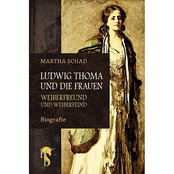 Ludwig Thoma und die Frauen, Martha Schad