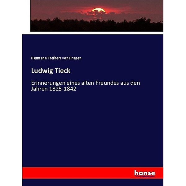 Ludwig Tieck, Hermann von Friesen