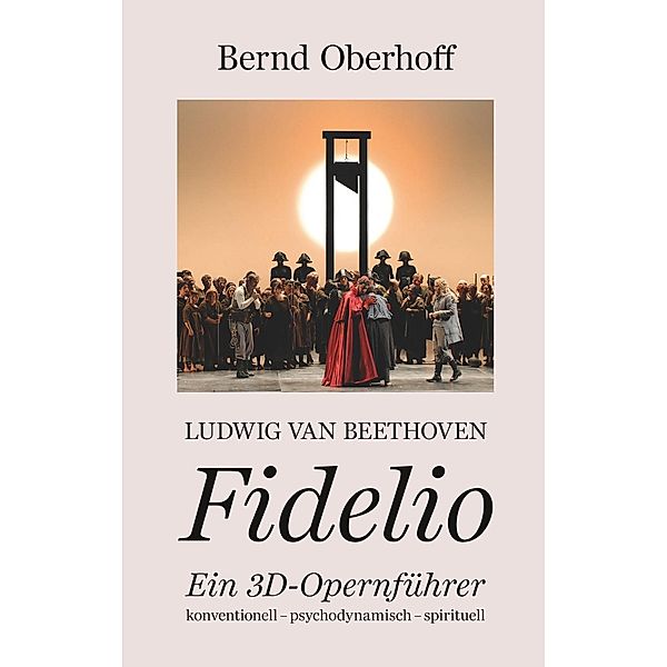 Ludwig van Beethoven - Fidelio, Bernd Oberhoff