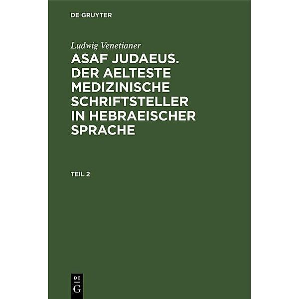 Ludwig Venetianer: Asaf Judaeus. Teil 2, Ludwig Venetianer