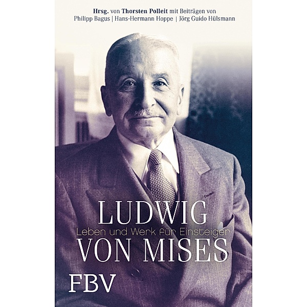 Ludwig von Mises, Thorsten Polleit, Philipp Bagus, Hans-Hermann Hoppe, Polleit Thorsten