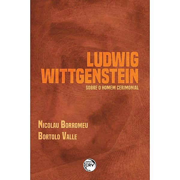 LUDWIG WITTGENSTEIN, Bortolo Valle, Nicolau Borromeu