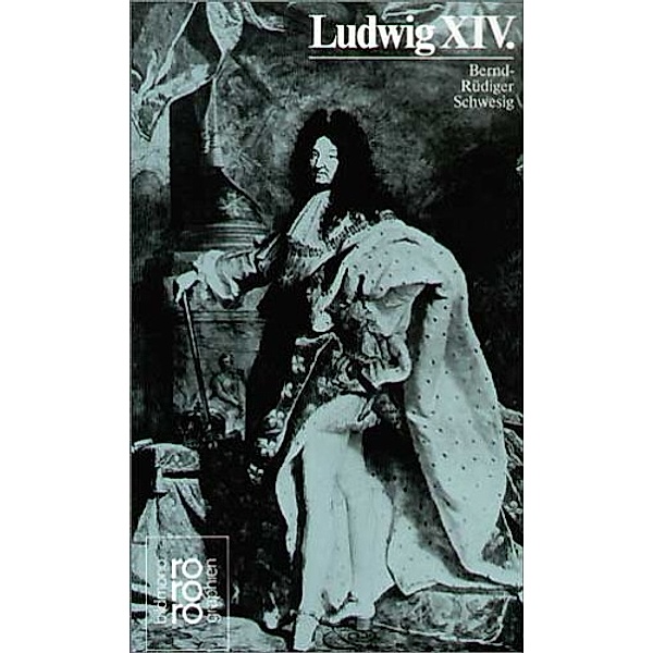 Ludwig XIV., Bernd-Rüdiger Schwesig
