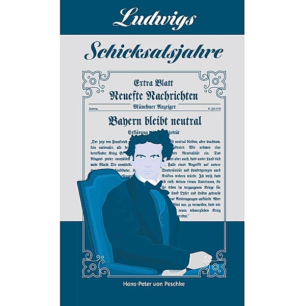 Ludwigs Schicksalsjahre, Hans-Peter von Peschke