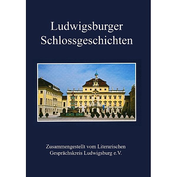 Ludwigsburger Schlossgeschichten