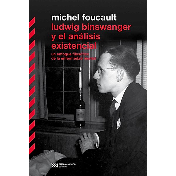 Ludwing Binswanger y el análisis existencial / Biblioteca Clásica serie Fragmentos Foucaultianos, Michel Foucault