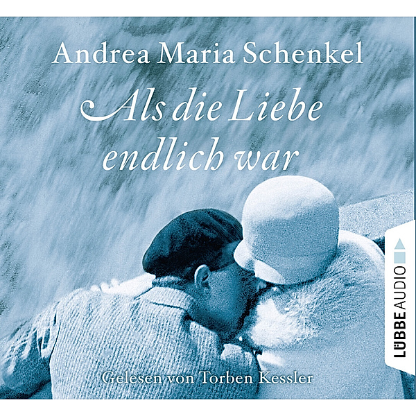 Lübbe Audio - Als die Liebe endlich war,6 Audio-CD, Andrea Maria Schenkel