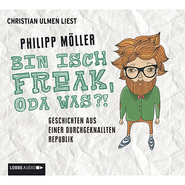 Lübbe Audio - Bin isch Freak, oda was?!,4 Audio-CD, Philipp Möller